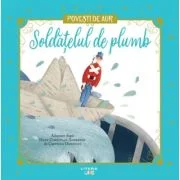 Soldatelul de plumb. Volumul 7. Povesti de Aur - Hans Christian Andersen