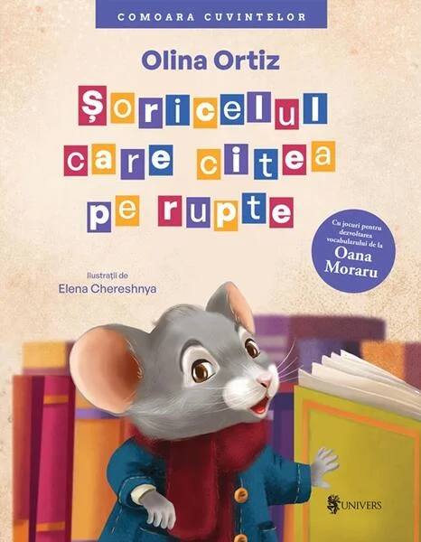 Șoricelul care citea pe rupte - Hardcover - Olina Ortiz - Univers