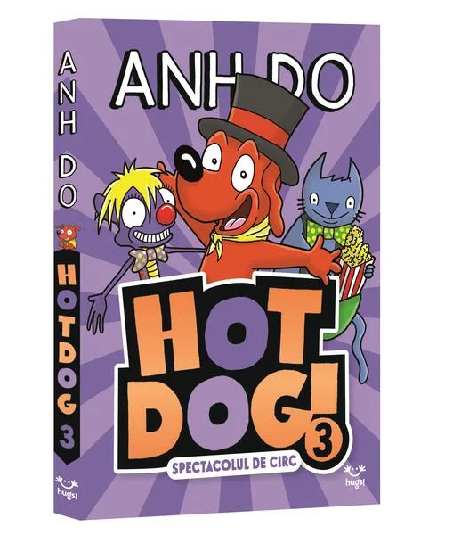 Spectacolul de circ. Hotdog (Vol. 3) - Paperback brosat - Anh Do - Epica Publishing