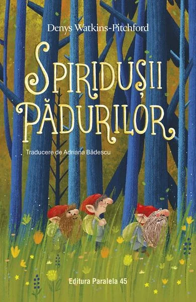 Spiridușii Pădurilor - Paperback brosat - Paralela 45