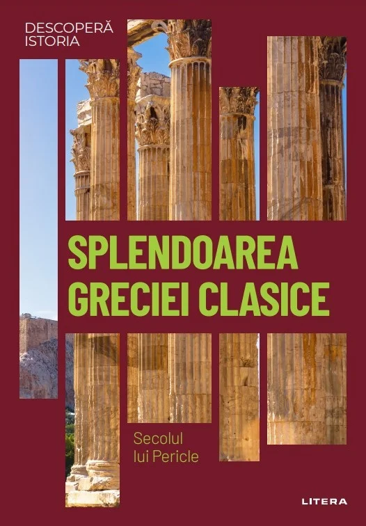 Splendoarea Greciei clasice. Secolul lui Pericle. Vol. 4. Descopera istoria