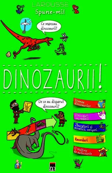 Spune-mi! Dinozaurii! - Hardcover - Larousse - RAO