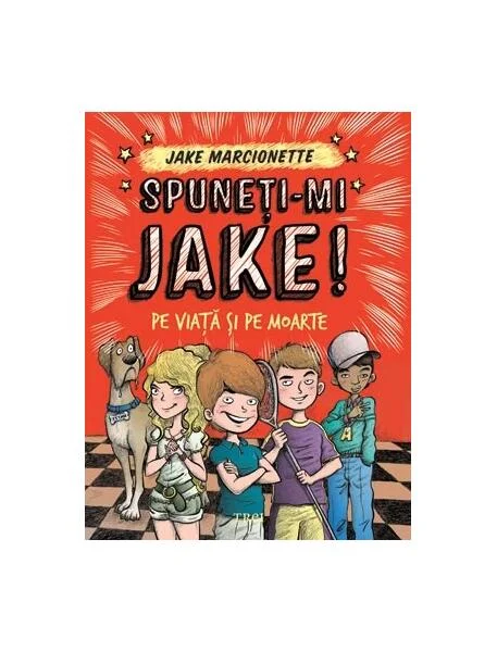 Spuneţi-mi Jake. (Vol. 2) Pe viaţă şi pe moarte - Paperback brosat - Jake Marcionette - Trei