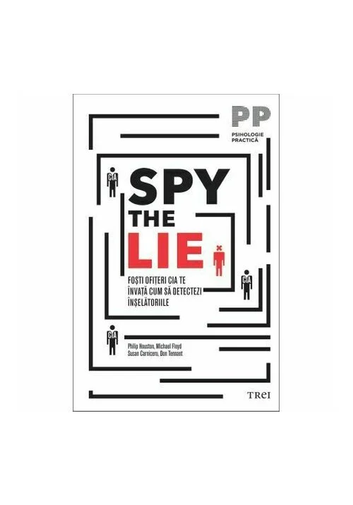 Spy the Lie. Fosti ofiteri CIA te invata cum sa detectezi inselatoriile