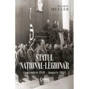 Statul national-legionar (septembrie 1940 - ianuarie 1941) - Florin Muller
