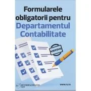 Stick Formularele obligatorii pentru Departamentul Contabilitate