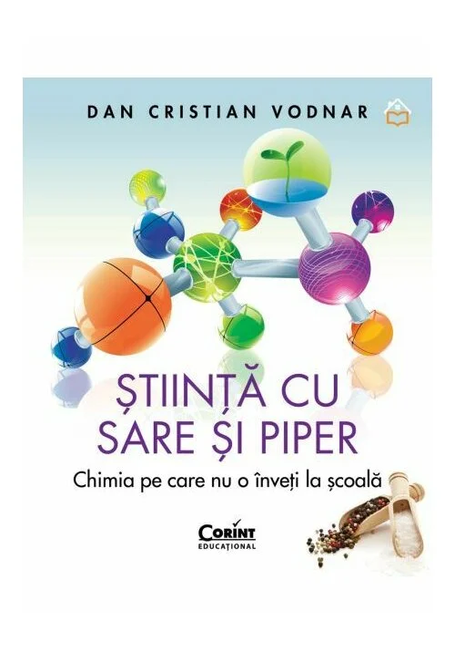 Ştiinţă cu sare şi piper. Chimia pe care nu o înveţi la şcoală