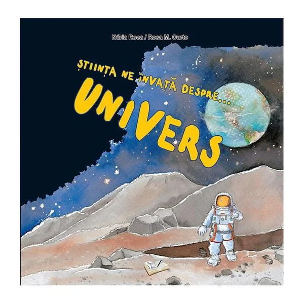 Știința ne învață despre Univers - Paperback brosat - Rosa Maria Curto, Núria Roca - Ars Libri