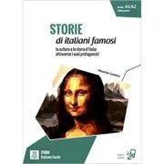 Storie di italiani famosi (libro + audio online) Livello A1/A2 - 1000 parole/Povesti ale unor italieni celebri. Nivelul A1/A2 -1000 de cuvinte(carte +