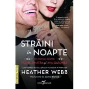 Straini in noapte. Un roman despre Frank Sinatra si Ava Gardner - Heather Webb