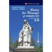 Strazi din Bucuresti si numele lor. A-D - Aurel Ionescu, Ileana Vrejba