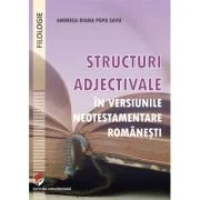 Structuri adjectivale in versiunile neotestamentare romanesti - Andreea-Diana Popa Savu