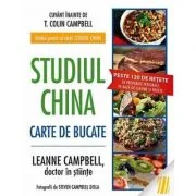 Studiul China. Carte de bucate - T. Colin Campbell, LeAnne Campbell