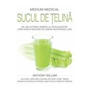 Sucul de telina (Medium medical). Cel mai puternic remediu al epocii noastre, care vindeca milioane de oameni din intreaga lume - Anthony William