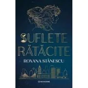 Suflete ratacite - Roxana Stanescu