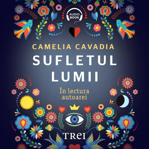Sufletul lumii - Audiobook - Camelia Cavadia