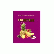 Sunt mic si vreau sa aflu - Fructele