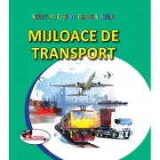 Sunt mic si vreau sa aflu. Mijloace de transport