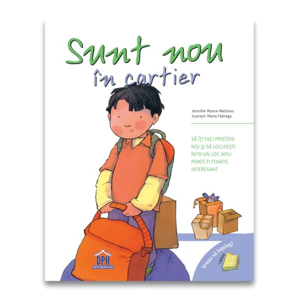 Sunt nou în cartier. Vreau să înțeleg! - Paperback brosat - Jennifer Moore-Mallinos - Didactica Publishing House