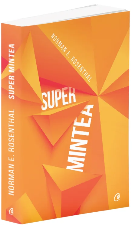 Super mintea - Norman E. Rosenthal