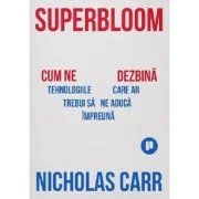 Superbloom - Nicholas Carr