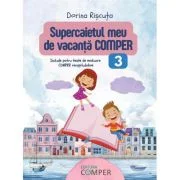 Supercaietul meu de vacanta. Comper Clasa 3 - Dorina Riscuta