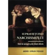 Supravietuind narcisismului - Andrei Catalin Puscasu