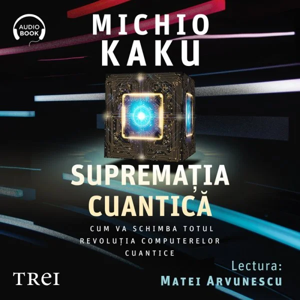Supremația cuantică. Cum va schimba totul revoluția computerelor cuantice - Audiobook - Michio Kaku