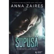 Supusa dorintelor intunecate - Anna Zaires