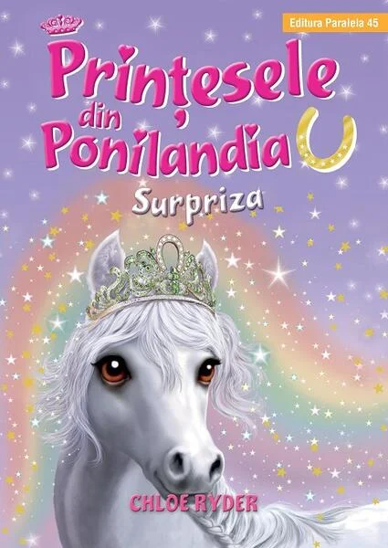 Surpriza. Prinţesele din Ponilandia (Vol. 7) - Hardcover - Ryder Chloe - Paralela 45