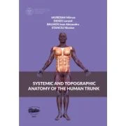 Systemic and topographic anatomy of the human trunk - Mircea Muresan