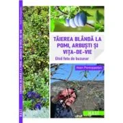 Taierea blanda la pomi, arbusti si vita-de-vie - Alain Pontoppidan