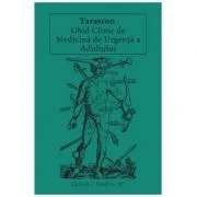 Tarascon. Ghid clinic de medicina de urgenta a adultului - Richard J. Hamilton