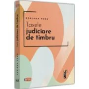 Taxele judiciare de timbru - Adriana Pena