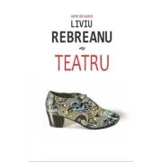 Teatru - Liviu Rebreanu