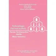 Tehnologie farmaceutica. Forme farmaceutice sterile. Baze teoretice - Roxana Colette Sandulovici