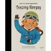 Tenzing Norgay. Volumul 55. Copii cu visuri indraznete - Maria Isabel Sanchez Vegara