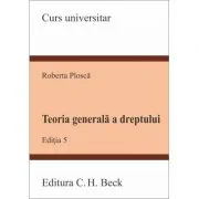 Teoria generala a dreptului - Roberta Plosca
