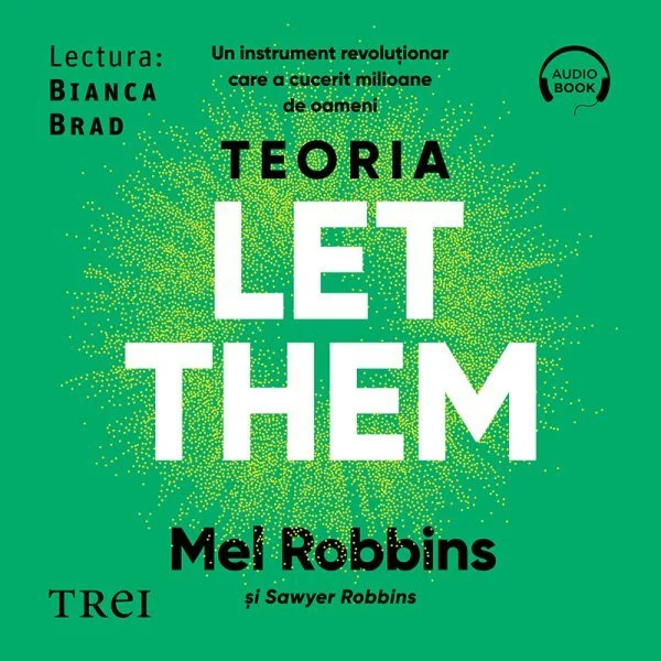 Teoria Let them. Un instrument revoluționar care a cucerit milioane de oameni - Audiobook - Mel Robbins