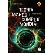 Teoria marelui complot mondial - Jean-Luc Caradeau