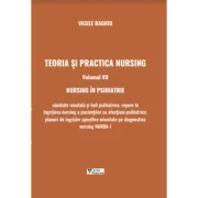 Teoria si practica nursing. Volumul 7. Nursing in psihiatrie - Vasile Baghiu