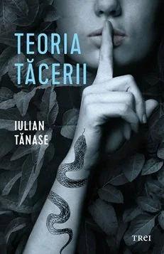 Teoria tăcerii - Iulian Tănase