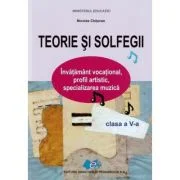 Teorie si solfegii, invatamant vocational, clasa a 5-a - Nicolae Chitoran