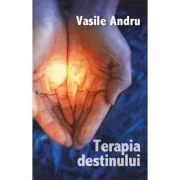 Terapia destinului - Vasile Andru