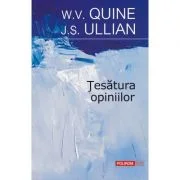 Tesatura opiniilor - W. V. Quine, J. S. Ullian