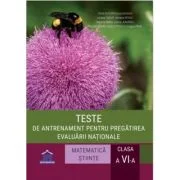 Teste de antrenament pentru pregatirea evaluarii nationale. Clasa a 6-a. Matematica si stiinte - Silvia Olteanu