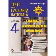 Teste pentru Evaluarea Nationala. Clasa 4. Limba si literatura romana. 12 teste - Dorina Riscuta