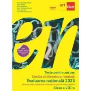 Teste pentru succes. Evaluarea Nationala 2025 Limba si Literatura Romana clasa 8 - Florentina Samihaian, Sofia Dobra