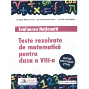 Teste rezolvate de matematica pentru Evaluarea Nationala, clasa a 8-a - Mihael Mihalcea