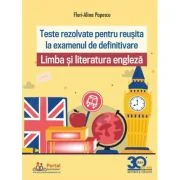 Teste rezolvate pentru examenul de definitivare. Limba si literatura engleza - Flori Alina Popescu
